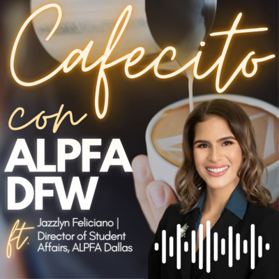 Cafecito con ALPFA Dallas