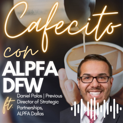 Cafecito con ALPFA Dallas