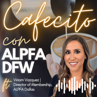 Cafecito con ALPFA Dallas