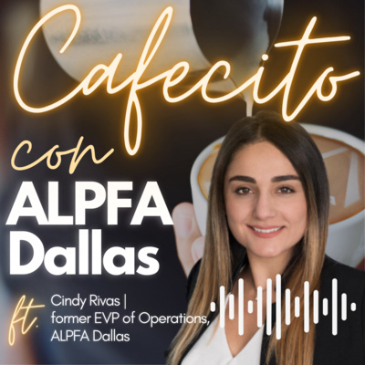 Cafecito con ALPFA Dallas
