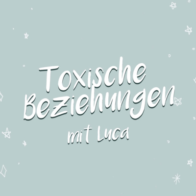 Toxische Beziehungen - Wie erkenne ich eine toxische Beziehung? mit itslucaftm