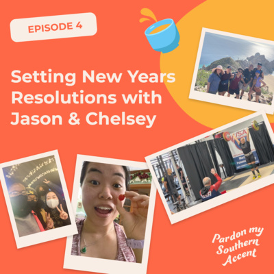 Episode 4: Setting New Years Resolutions with Jason and Chelsey