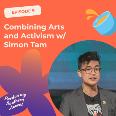Ep. 9: Combining Arts and Activism with Simon Tam episode artwork