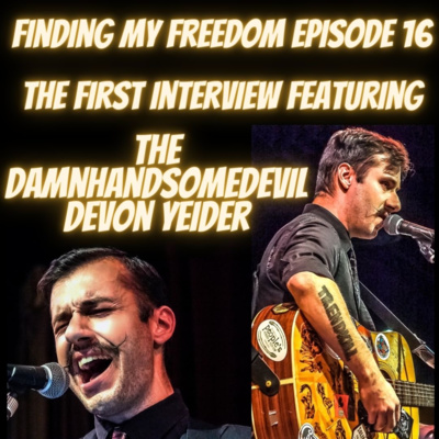 Episode 16 The first interview with Devon Yeider