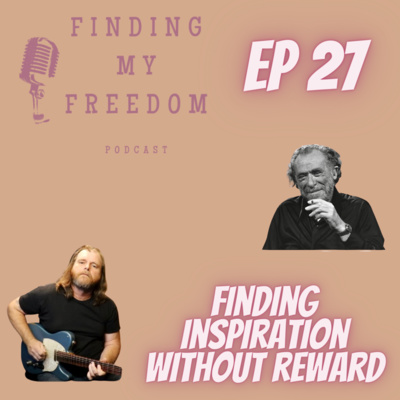 Finding inspiration without reward | EP 27