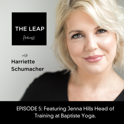 Episode 5: Disrupting Business as Usual, with Jenna Hills Head of Training at Baptiste Yoga