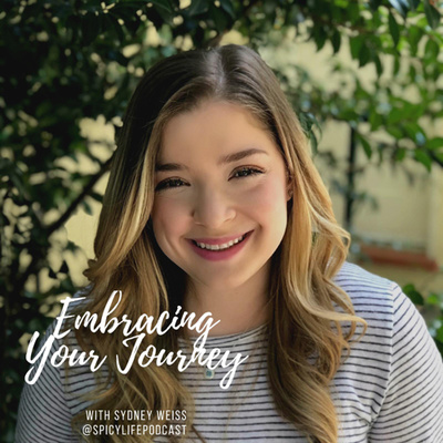 Embracing Your Journey With Sydney Weiss