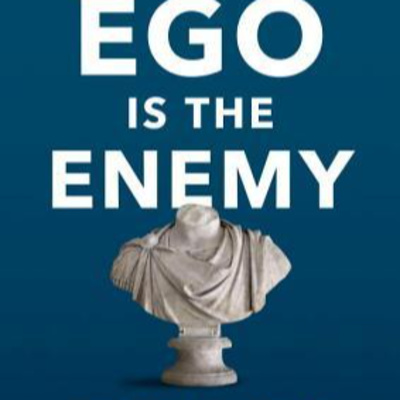 ''Ego Is the Enemy'' - Ryan Holiday