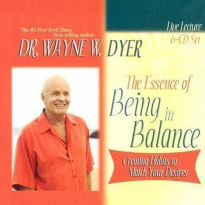 ''Being In Balance'' - Wayne Dyer
