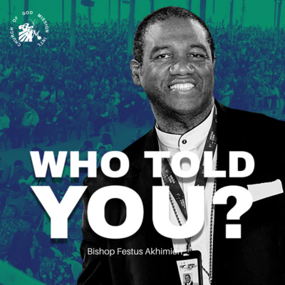 Who Told You? - Bishop Festus Akhimien
