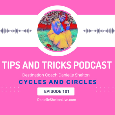 Tips and Tricks Podcast with Life Coach Danielle Shelton