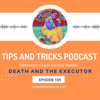 Tips and Tricks Podcast with Life Coach Danielle Shelton