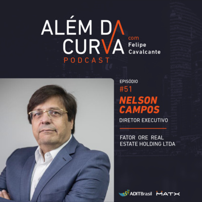 Nelson Campos, Diretor Executivo da FATOR ORE, fala sobre sua longa trajetória, ligando o mercado financeiro ao mercado imobiliário