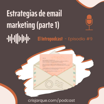 Episodio #9 | Estrategias de Email marketing (parte 1)