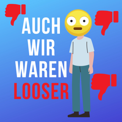 #98 Wir waren die größten LOSER! episode artwork