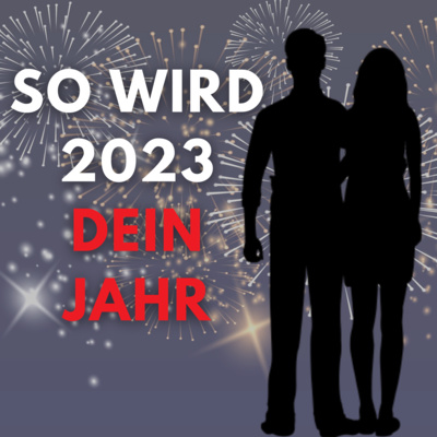 #101 So bekommst du 2023 DAS Datingleben, das du schon immer wolltest! episode artwork