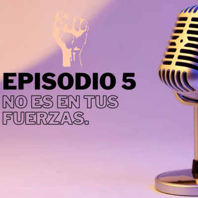 #5 - No es en tus fuerzas que logras los milagros