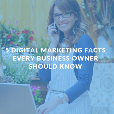 5 Digital Marketing Facts Every Business Owner Should Know with David Somerfleck