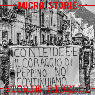 Storie ribelli - micro storie di ragazzi e ragazze a mafiòpoli con Peppino Impastato.
