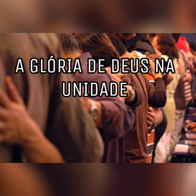 A GLÓRIA DE DEUS NA UNIDADE | PR. JEAN FRANÇA | DOMINGO NOITE - 19/02/2023 episode artwork