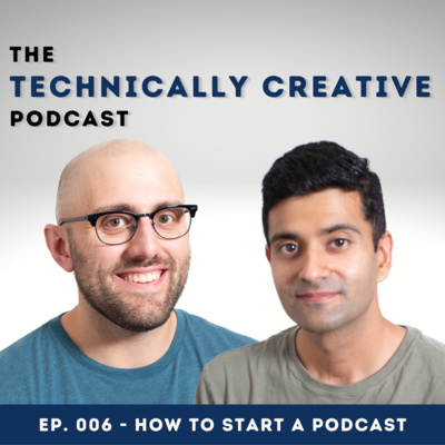 Ep. 006 - How To Start A Podcast Ep. 006 - How To Start A Podcast