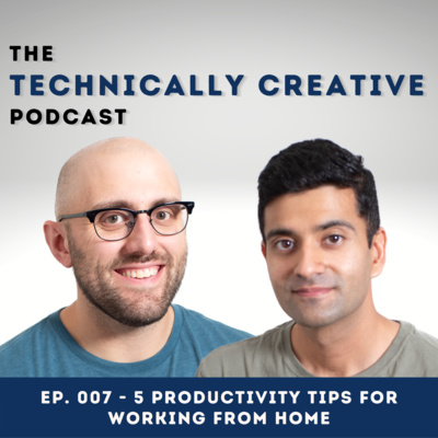 Ep. 007 - 5 Productivity Tips For Working From Home Ep. 007 - 5 Productivity Tips For Working From Home