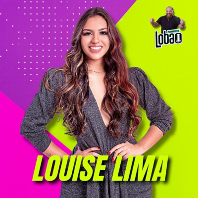 LOUISE LIMA, EX-NODA DE CAJU | PROGRAMACAST do LOBÃO - EP. 200