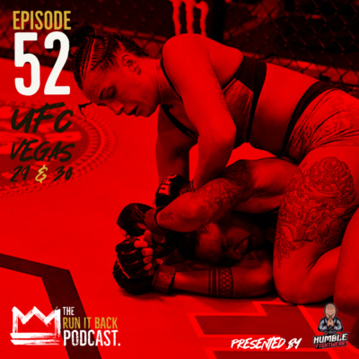 Episode 52 | UFC Vegas 29 & 30