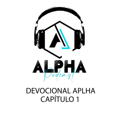 Alpha Podcast EP1 Devocional Alpha episode artwork