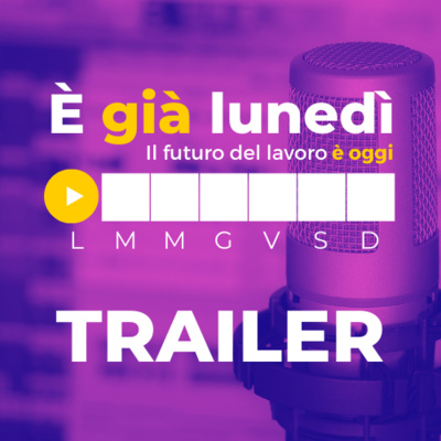 È già lunedì | Il futuro del lavoro è oggi