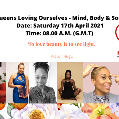 Queens Loving Ourselves - Mind, Body & Soul.