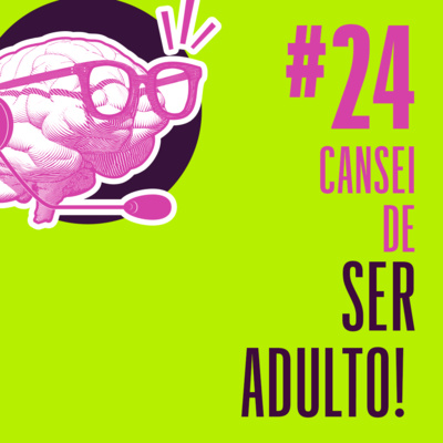 Cansei de ser adulto!