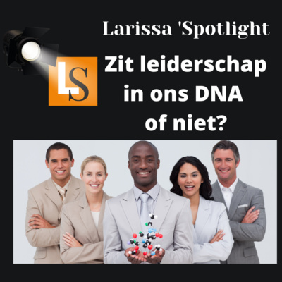 Zit Leiderschap in ons DNA of niet?