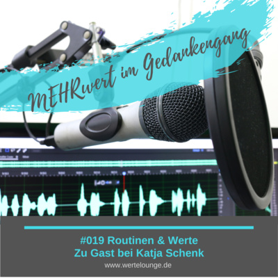 #019 PODCAST: Routinen & Werte - Zu Gast bei Katja Schenk