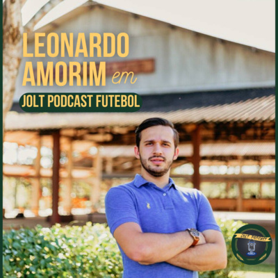 JOLT PODCAST - FUTEBOL #008 - COM LEONARDO AMORIM - CORINTHIANS + LIBERTADORES + COPAS & MAIS episode artwork