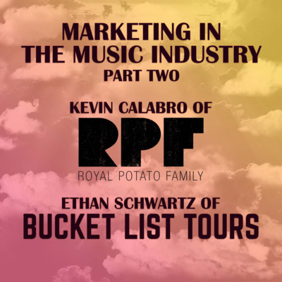 Ep. 87: Marketing & The Music Industry Pt. 2: Kevin Calabro & Ethan Shwartz 