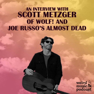 Ep. 89: Scott Metzger of Joe Russo's Almost Dead & WOLF!