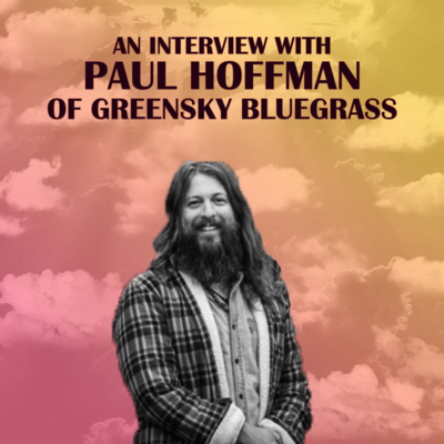 Ep. 95: Paul Hoffman of Greensky Bluegrass