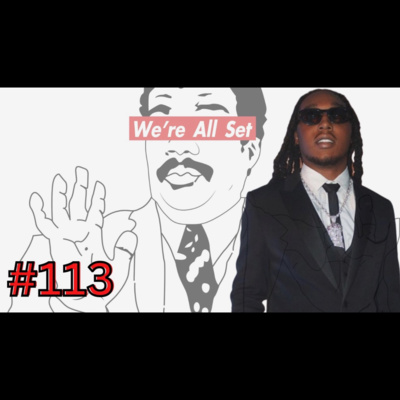 We're All Set Podcast: "RIP Takeoff Episode" (Hebrews to Negroes Review; Kyrie Drama; Rap Violence) episode artwork