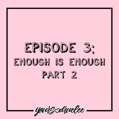 EP3: Enough Is Enough (Part2) episode artwork