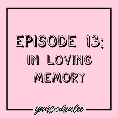 EP13: In Loving Memory episode artwork