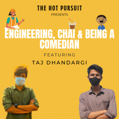 Engineering, Chai & Being a comedian ft. Taj Dhandargi
