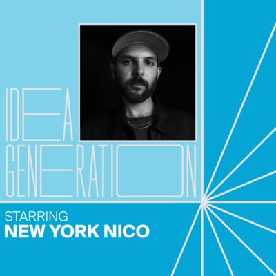 How New York Nico Went From Music Video Director to NYC's Unofficial Talent Scout | IDEA GENERATION