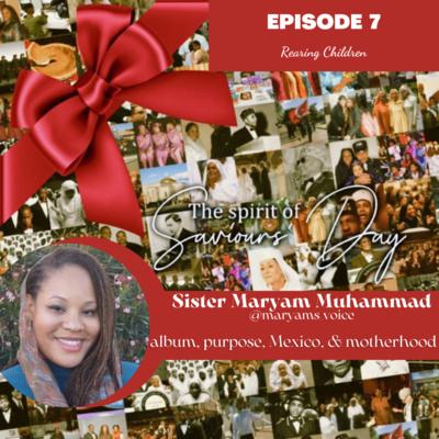 7. Purpose | The Spirit of Saviours' Day with Sister Maryam Muhammad