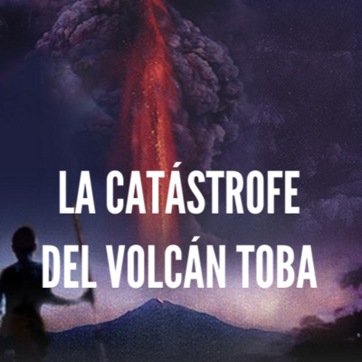 La catástrofe del volcán Toba