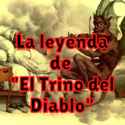 La leyenda de "El Trino del Diablo"