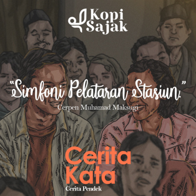 Cerita Kata - Simfoni Pelataran Stasiun - Karya Muhamad Maksugi