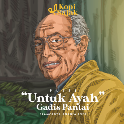 Puisi "Untuk Ayah" Gadis Pantai - karya Pramoedya Ananta Toer