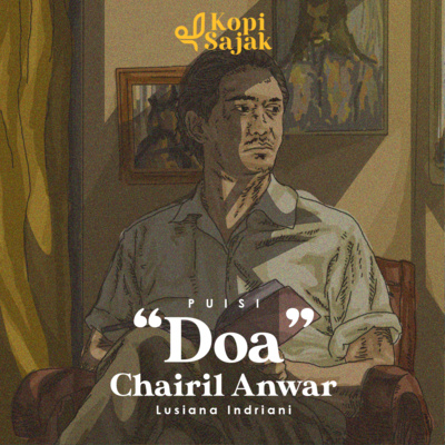 Puisi "Doa" Chairil Anwar - Dibacakan oleh Lusiani Indriani