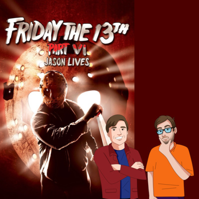 Friday the 13th Part VI: Jason Lives (1986) - Drive-In Double Feature Podcast Episode 122 episode artwork